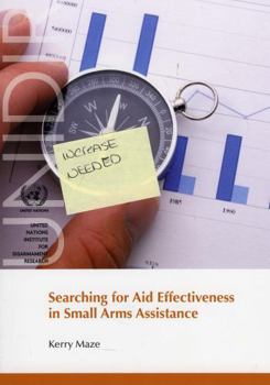 Paperback Searching for Aid Effectiveness in Small Arms Assistance Book