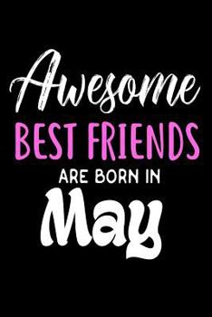 Awesome Best Friends Are Born In May: Best Friend Birthday Gift Sketchbook for Women