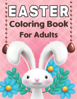 Paperback Easter Coloring Book for Adults: Easy Easter Egg Mandala Activity Book Stress relieving & Relaxation Book for Adults Book