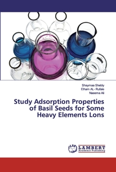 Paperback Study Adsorption Properties of Basil Seeds for Some Heavy Elements Lons Book