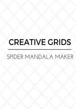 Creative Grids : Spider Mandala Maker. 7 X 10