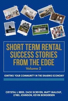 Paperback Short Term Rental Success Stories from the Edge, Vol. 2: Igniting Your Community in the Sharing Economy Book