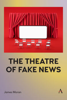 Paperback The Theatre of Fake News Book