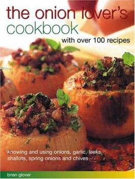 Paperback The Onion Lover's Cookbook: With Over 100 Recipes Book