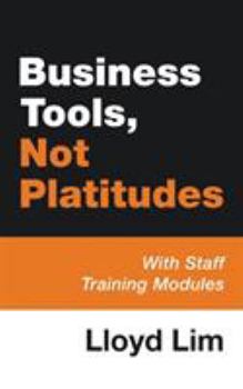Paperback Business Tools, Not Platitudes: With Staff Training Modules Book