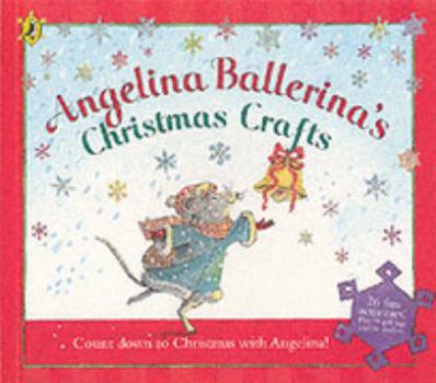 "Angelina Ballerina's" Christmas Crafts (Angelina Ballerina) - Book  of the Angelina Ballerina