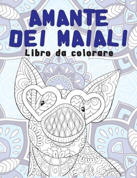 Paperback Amante dei maiali - Libro da colorare [Italian] Book
