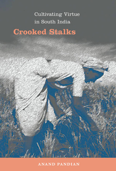 Paperback Crooked Stalks: Cultivating Virtue in South India Book