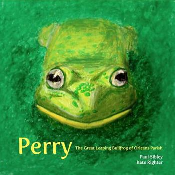 Paperback Perry The Great Leaping Bullfrog Of Orleans Parish Book