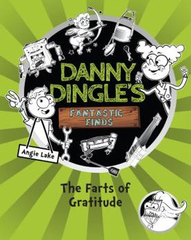 Paperback The Farts of Gratitude (Danny Dingle's Fantastic Finds) Book