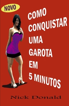 Paperback Como Conquistar Uma Garota Em 5 Minutos [Portuguese] Book