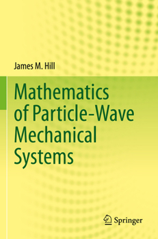 Paperback Mathematics of Particle-Wave Mechanical Systems Book