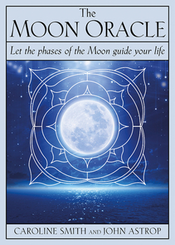 Paperback The Moon Oracle: Let the Phases of the Moon Guide Your Life Book