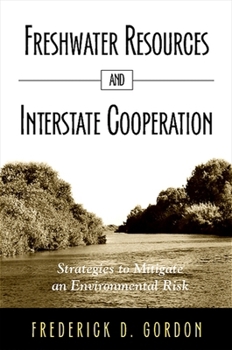 Paperback Freshwater Resources and Interstate Cooperation: Strategies to Mitigate an Environmental Risk Book