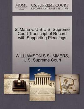 Paperback St Marie V. U S U.S. Supreme Court Transcript of Record with Supporting Pleadings Book