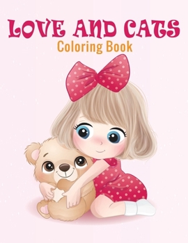 Paperback Love And cats coloring book: Coloring Book for Cat Lovers (Cats Coloring Books) Book