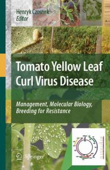 Hardcover Tomato Yellow Leaf Curl Virus Disease: Management, Molecular Biology, Breeding for Resistance Book