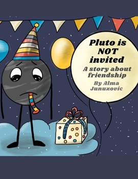 Paperback Pluto is NOT invited: A story about friendship Book