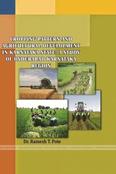 Cropping Pattern and Agricultural Development in Karnataka State: A Study of Hyderabad Karnataka Region