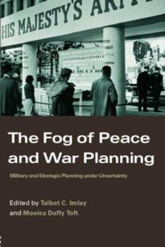 Paperback The Fog of Peace and War Planning: Military and Strategic Planning under Uncertainty Book