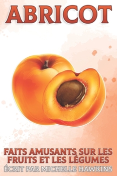Abricot: Faits amusants sur les fruits et les légumes #40