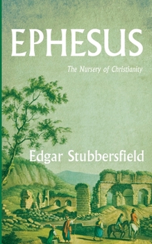 Paperback Ephesus: The Nursery of Christianity Book