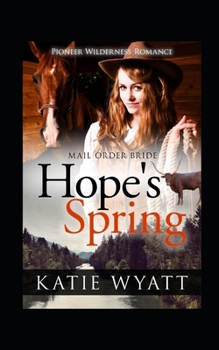 Hope's Spring - Book #9 of the Pioneer Wilderness