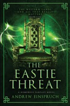 Paperback The Eastie Threat: A Humorous Fantasy Novel Book