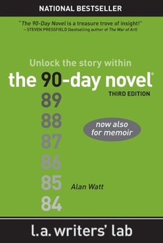 Paperback The 90-Day Novel: Unlock the Story Within Book