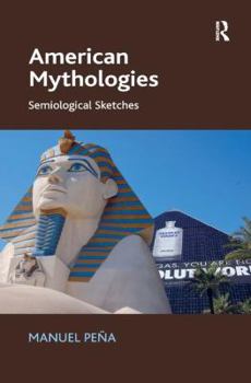 Hardcover American Mythologies: Semiological Sketches Book