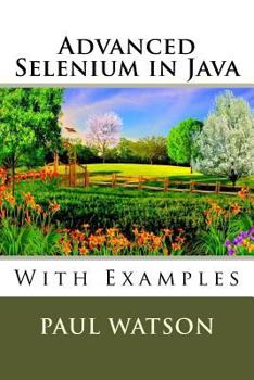Paperback Advanced Selenium in Java: With Examples Book