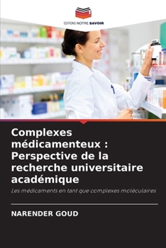 Paperback Complexes médicamenteux: Perspective de la recherche universitaire académique [French] Book