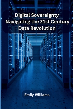Paperback Digital Sovereignty: Navigating the 21st Century Data Revolution Book