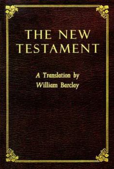 The New Testament (The William Barclay Library)