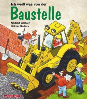 Hardcover Ich weiß was von der Baustelle. ( Ab 4 J.). [German] Book