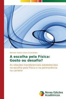 Paperback A escolha pela Física: Gosto ou desafio? [Portuguese] Book