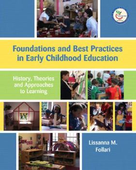 Paperback Foundations and Best Practices in Early Childhood Education: History, Theories, and Approaches to Learning Book