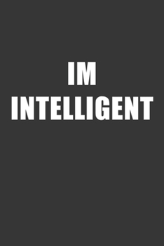 Im Intelligent Notebook: Lined Journal, 120 Pages, 6 x 9, Affordable Gift Journal Matte Finish