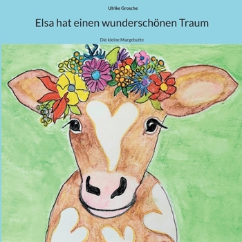 Paperback Elsa hat einen wunderschönen Traum: Die kleine Margebutte [German] Book