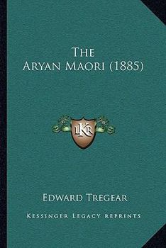 Paperback The Aryan Maori (1885) Book