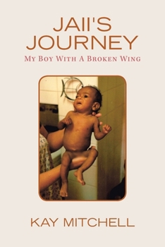 Paperback Jaii's Journey: My Boy with a Broken Wing Book