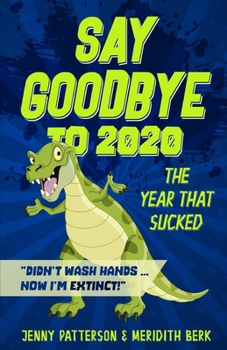 Paperback Say Goodbye to 2020: The Year That Sucked Book