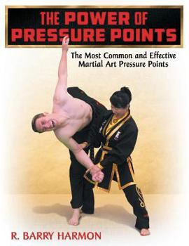 Paperback The Power of Pressure Points: The Most Common and Effective Martial Art Pressure Points Book