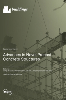 Advances in Novel Precast Concrete Structures