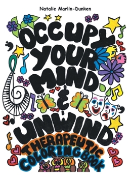 Hardcover Occupy Your Mind & Unwind: Therapeutic Coloring Book