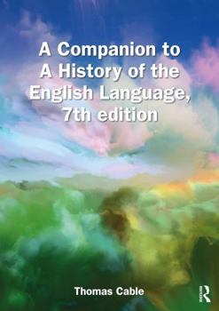 A Companion to a History of the English Language, 7th Edition