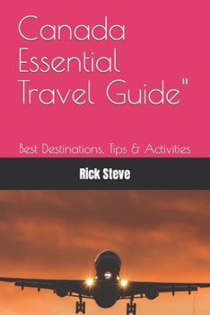 Paperback Canada Essential Travel Guide: Best Destinations, Tips & Activities [Large Print] Book
