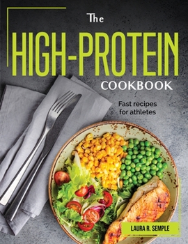Paperback The High-Protein Cookbook: Fast recipes for athletes Book