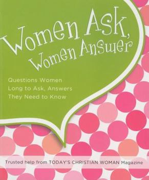 Paperback Women Ask, Women Answer: Questions Women Long to Ask, Answers They Need to Know Book