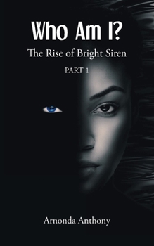 Paperback Who Am I?: The Rise of Bright Siren: Part 1 Book